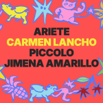 Jimena Amarillo + Ariete + Carmen Lancho + Piccolo
